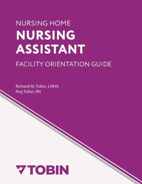 Cover for Peg Tobin · Nursing Home Nursing Assistant Facility Orientation Guide (Paperback Book) (2019)