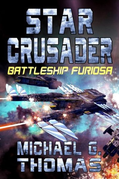 Cover for Michael G. Thomas · Star Crusader Battleship Furiosa (Paperback Book) (2019)