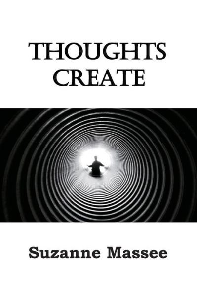 Suzanne Massee · Thoughts Create (Paperback Bog) (2019)
