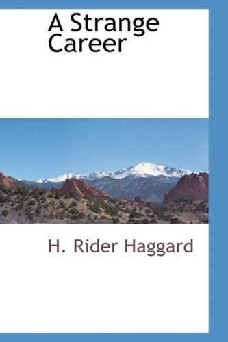 Cover for H. Rider Haggard · A Strange Career (Hardcover Book) (2009)