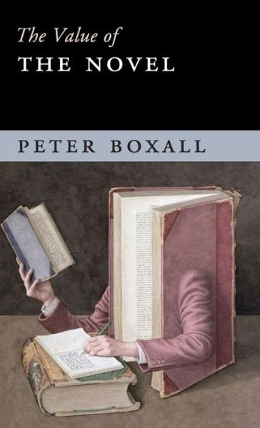 Cover for Boxall, Peter (University of Sussex) · The Value of the Novel - The Value of (Inbunden Bok) (2015)