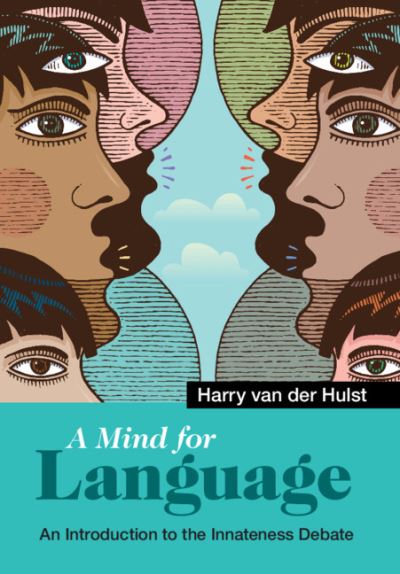 Cover for Van Der Hulst, Harry (University of Connecticut) · A Mind for Language: An Introduction to the Innateness Debate (Paperback Book) (2023)