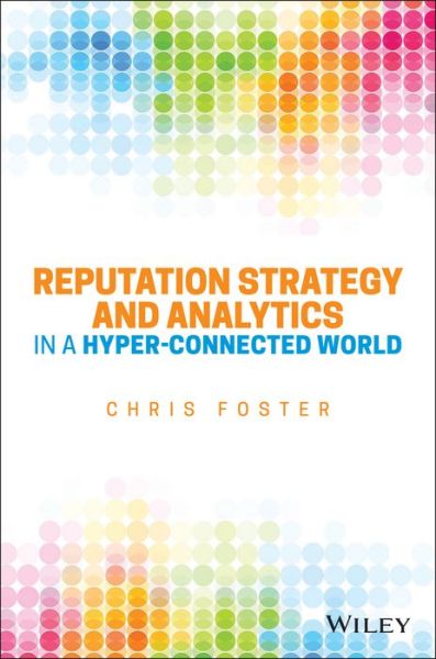 Cover for Chris Foster · Reputation Strategy and Analytics in a Hyper-Connected World (Hardcover Book) (2016)