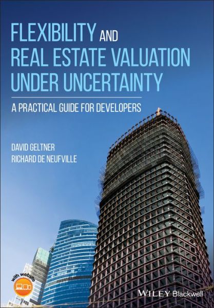 Cover for David Geltner · Flexibility and Real Estate Valuation under Uncertainty: A Practical Guide for Developers (Paperback Book) (2018)