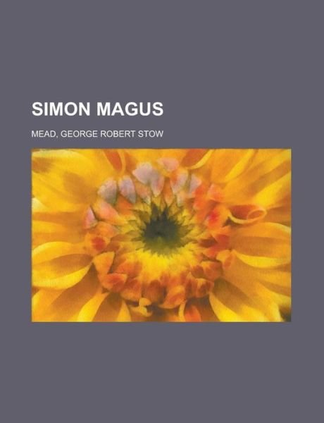 Simon Magus - Mead - Książki -  - 9781153740494 - 