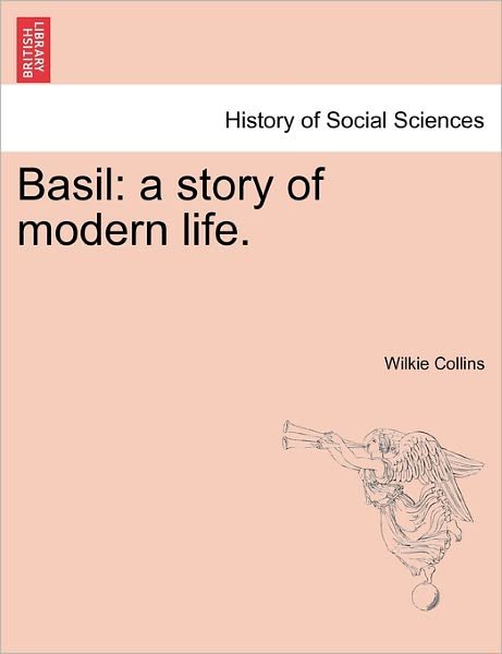 Cover for Wilkie Collins · Basil: a Story of Modern Life. (Pocketbok) (2011)