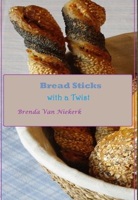 Cover for Brenda Van Niekerk · Bread Sticks with a Twist (Hardcover Book) (2013)