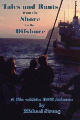 Cover for Michael Strong · Tales and Rants from the Shore to the Offshore (Paperback Book) (2013)