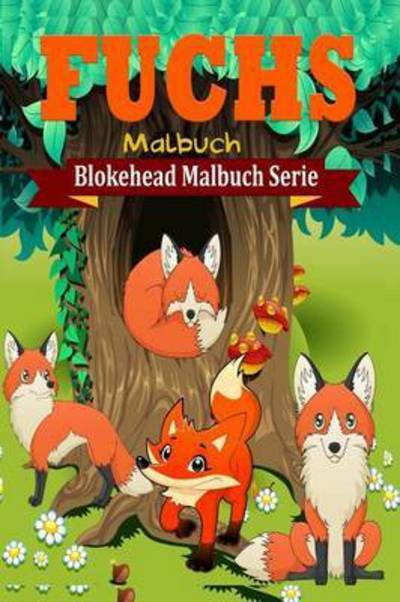 Cover for Die Blokehead · Fuchs Malbuch (Paperback Book) (2015)