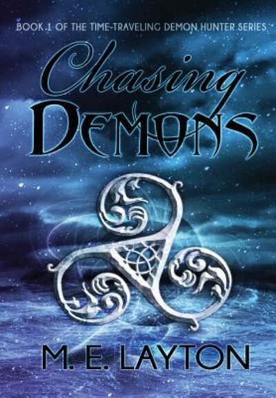 Cover for M E Layton · Chasing Demons (Hardcover Book) (2015)