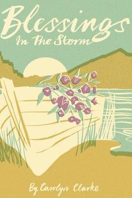 Cover for Carolyn Clarke · Blessings in the Storm (Paperback Book) (2016)