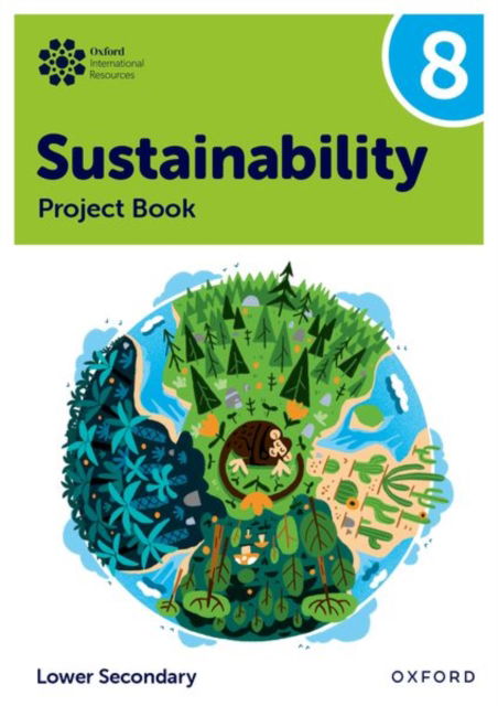 Rebecca Tudor · Oxford International Sustainability: Project Book 8 (Lower Secondary) - Oxford International Sustainability (Paperback Book) (2025)