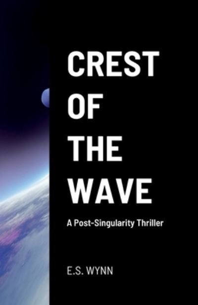 Crest of the Wave - E S Wynn - Books - Lulu.com - 9781387633494 - September 6, 2022