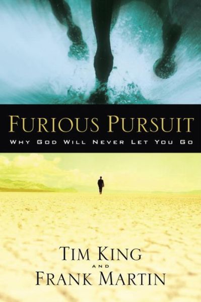 Cover for Tim King · Furious Pursuit: Why God Will Never Let you Go (Pocketbok) (2006)