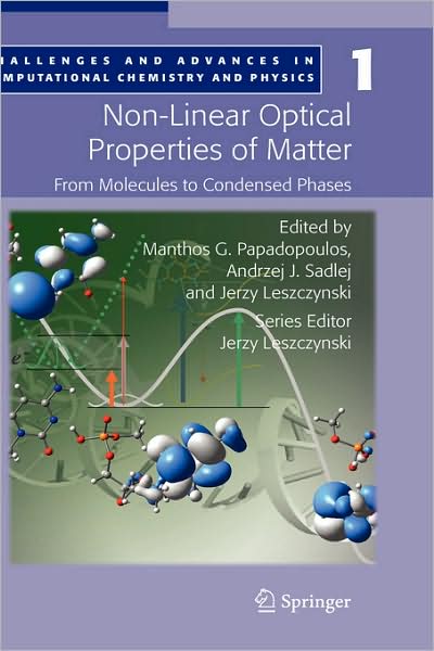 Cover for M G Papadopoulos · Non-Linear Optical Properties of Matter: From molecules to condensed phases - Challenges and Advances in Computational Chemistry and Physics (Hardcover Book) [2006 edition] (2006)