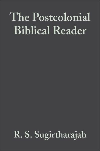 Cover for Sugirtharajah, R. S. (University of Birmingham) · The Postcolonial Biblical Reader (Hardcover Book) (2005)