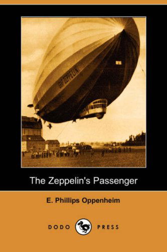 Cover for E. Phillips Oppenheim · The Zeppelin's Passenger (Paperback Book) (2007)