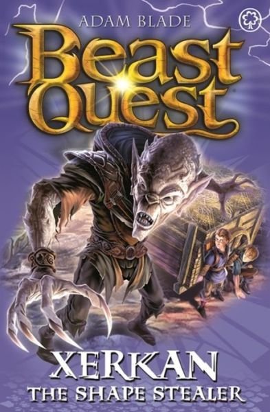 Beast Quest: Xerkan the Shape Stealer: Series 23 Book 4 - Beast Quest - Adam Blade - Books - Hachette Children's Group - 9781408343494 - April 18, 2019