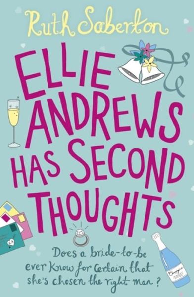 Cover for Ruth Saberton · Ellie Andrews Has Second Thoughts: A bride to be . . . an unexpected encounter – a romantic comedy to fall in love with (Paperback Book) (2011)