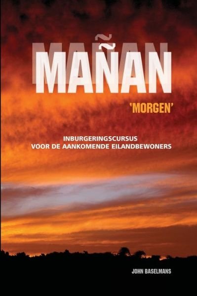 Cover for John Baselmans · Mañan-Morgen (Paperback Bog) (2009)