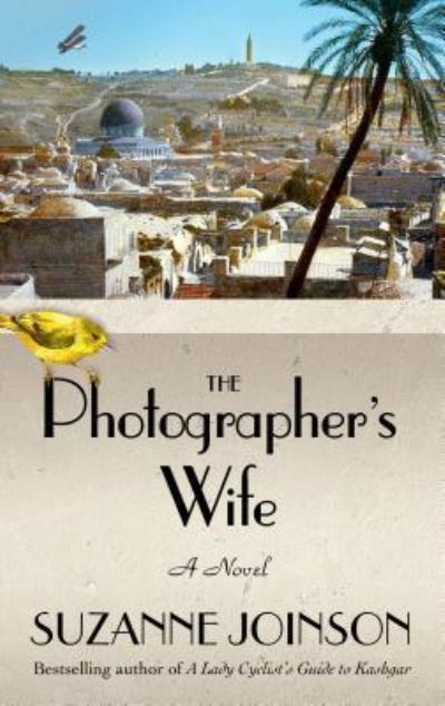 The photographer's wife - Suzanne Joinson - Books -  - 9781410489494 - May 4, 2016