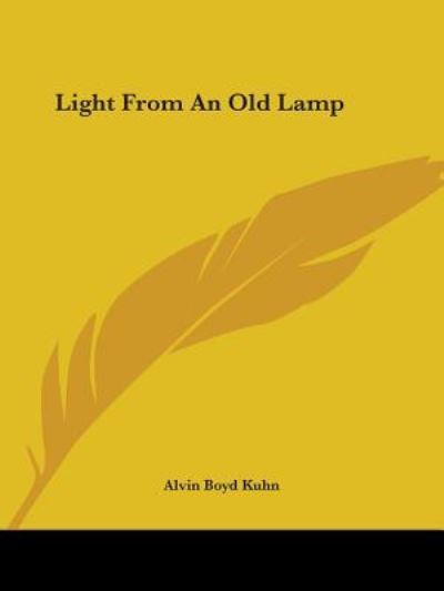 Light from an Old Lamp - Alvin Boyd Kuhn - Książki - Kessinger Publishing, LLC - 9781417998494 - 8 grudnia 2005