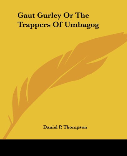 Cover for Daniel P. Thompson · Gaut Gurley or the Trappers of Umbagog (Paperback Book) (2004)