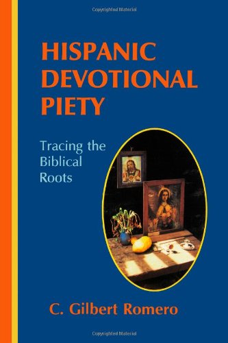 Cover for C Gilbert Romero Phd · Hispanic Devotional Piety: Tracing the Biblical Roots (Paperback Book) (2008)