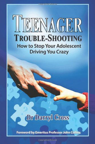 Cover for Dr. Darryl Cross · Teenager Trouble-shooting:: How to Stop Your Adolescent Driving You Crazy (Taschenbuch) (2009)