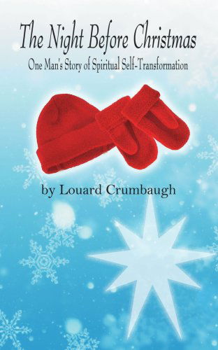 Cover for Louard Crumbaugh · The Night Before Christmas: One Man's Story of Spiritual Self-transformation (Paperback Book) (2006)