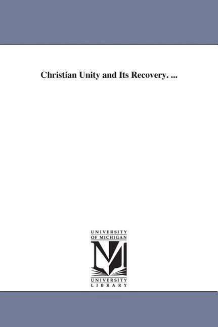 Cover for John Sidney Davenport · Christian Unity and Its Recovery. ... (Paperback Book) (2006)