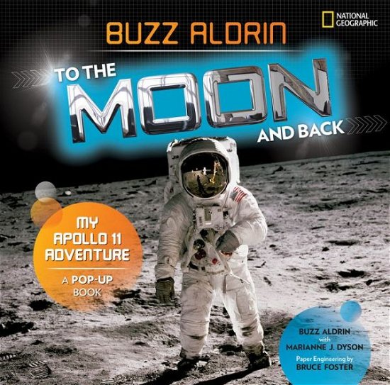 Cover for Buzz Aldrin · To the Moon and Back: My Apollo 11 Adventure (Hardcover Book) (2018)