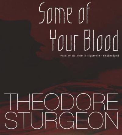 Cover for Theodore Sturgeon · Some of Your Blood (CD) (2012)