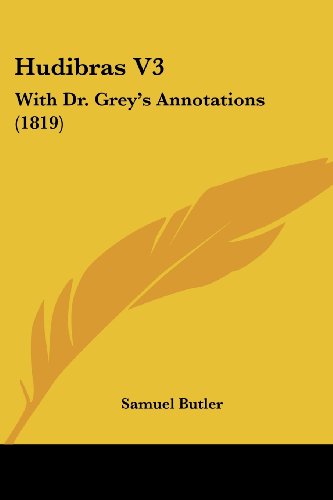 Cover for Samuel Butler · Hudibras V3: with Dr. Grey's Annotations (1819) (Paperback Book) (2008)