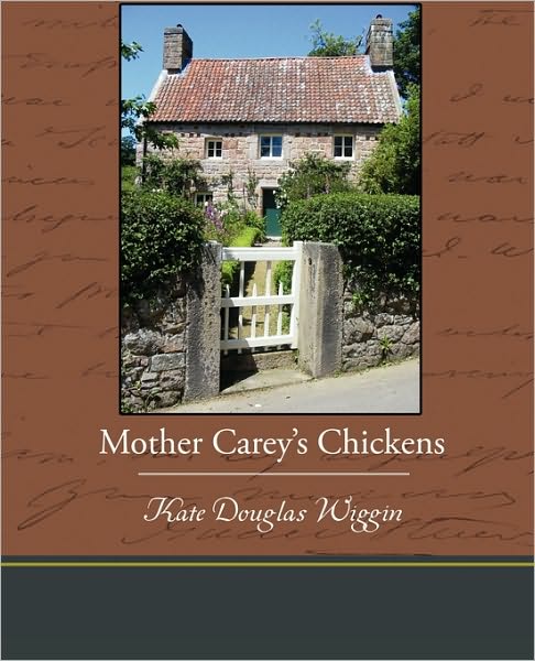 Mother Carey's Chickens - Kate Douglas Wiggin - Books - Book Jungle - 9781438535494 - February 4, 2010