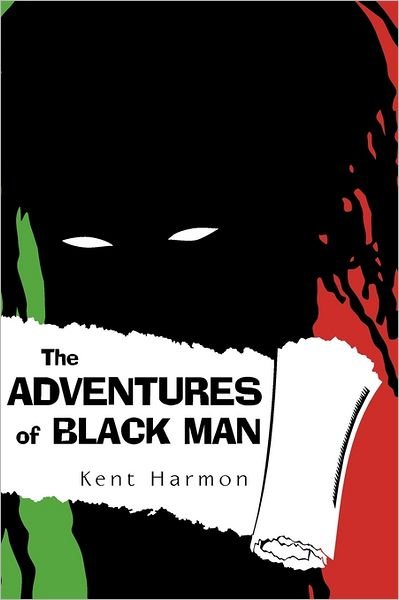 Cover for Kent Harmon · The Adventures of Black Man (Paperback Book) (2011)