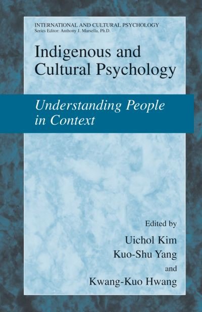 Indigenous and Cultural Psychology: Understanding People in Context - International and Cultural Psychology - Uichol Kim - Bücher - Springer-Verlag New York Inc. - 9781441939494 - 19. November 2010