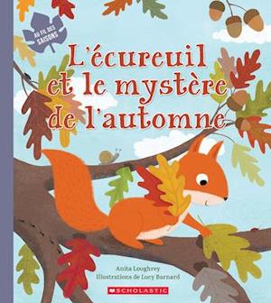 Cover for Anita Loughrey · Au Fil Des Saisons: l'Ecureuil Et Le Mystere de l'Automne (Paperback Book) (2021)