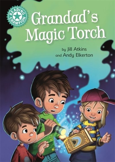 Cover for Jill Atkins · Reading Champion: Grandad's Magic Torch: Independent Reading Turquoise 7 - Reading Champion (Inbunden Bok) (2020)