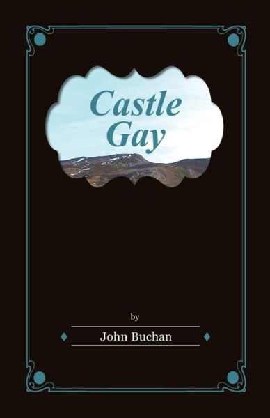 Cover for John Buchan · Castle Gay (Paperback Book) (2011)