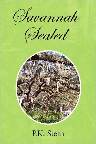 Savannah Sealed - P K Stern - Bøger - Xlibris Corporation - 9781450021494 - 9. april 2010