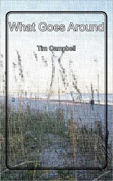 Cover for Tim Campbell · What Goes Around (Paperback Book) (2010)