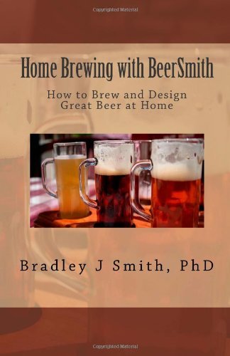 Cover for Bradley J Smith Ph.d · Home Brewing with Beersmith (Paperback Book) (2010)