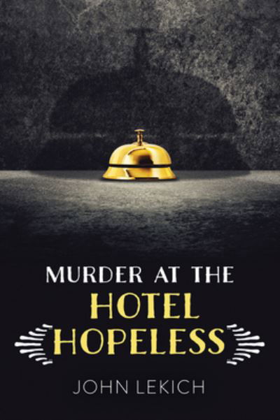 Murder at the Hotel Hopeless - Orca Book Publishers - Books - Orca Book Publishers - 9781459833494 - August 16, 2022