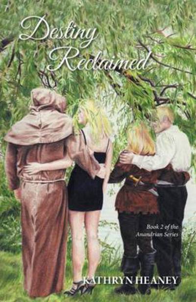 Cover for Kathryn Heaney · Destiny Reclaimed - Book 2 of the Anandrian Series (Paperback Book) (2015)