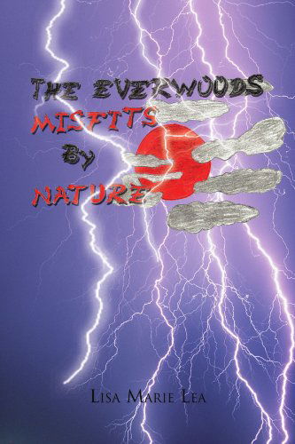Cover for Lisa Marie Lea · The Everwoods ~~ Misfits by Nature (Paperback Book) (2011)