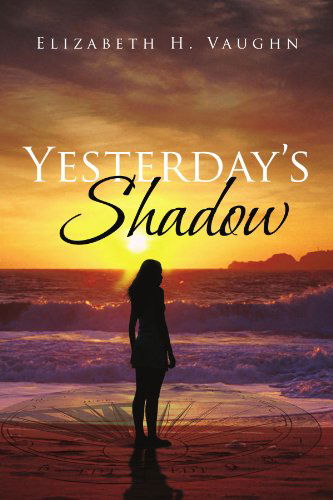 Cover for Elizabeth H Vaughn · Yesterday's Shadow (Paperback Bog) (2011)