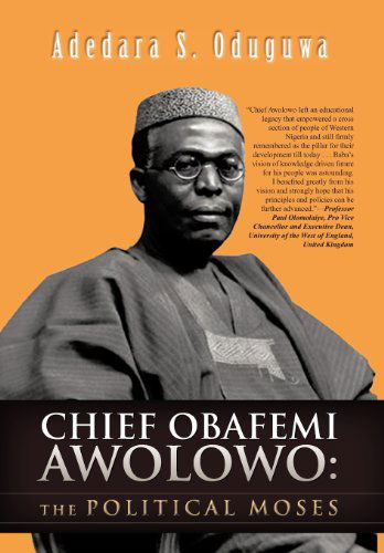 Cover for Adedara S. Oduguwa · Chief Obafemi Awolowo: the Political Moses (Hardcover Book) (2012)