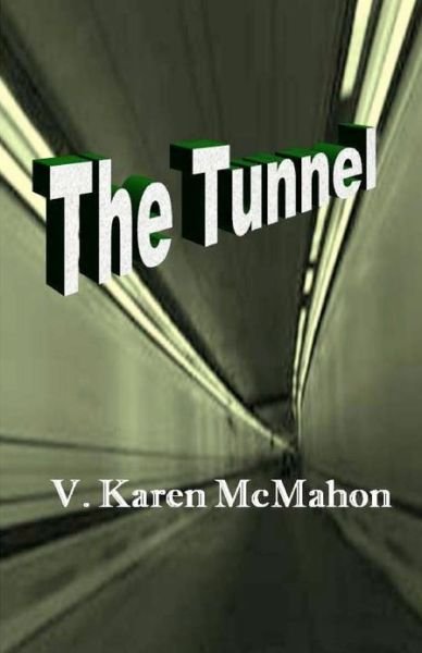 Cover for Ms V Karen Mcmahon · The Tunnel (Paperback Bog) (2011)