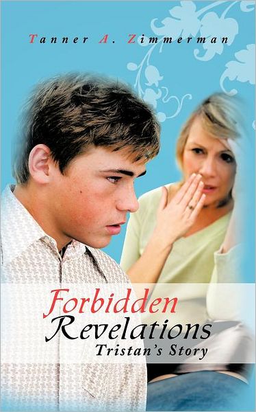 Cover for Tanner a Zimmerman · Forbidden Revelations: Tristan's Story (Paperback Book) (2012)